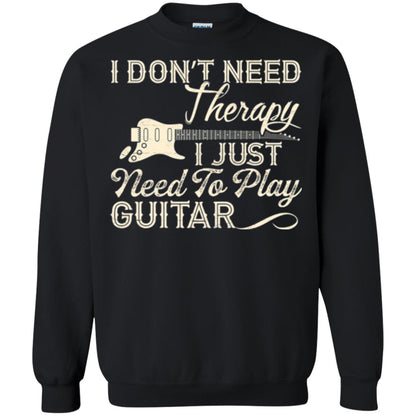 Guitar T-shirt I Don_t Need Therapy I Just Need To Play Guitar Black