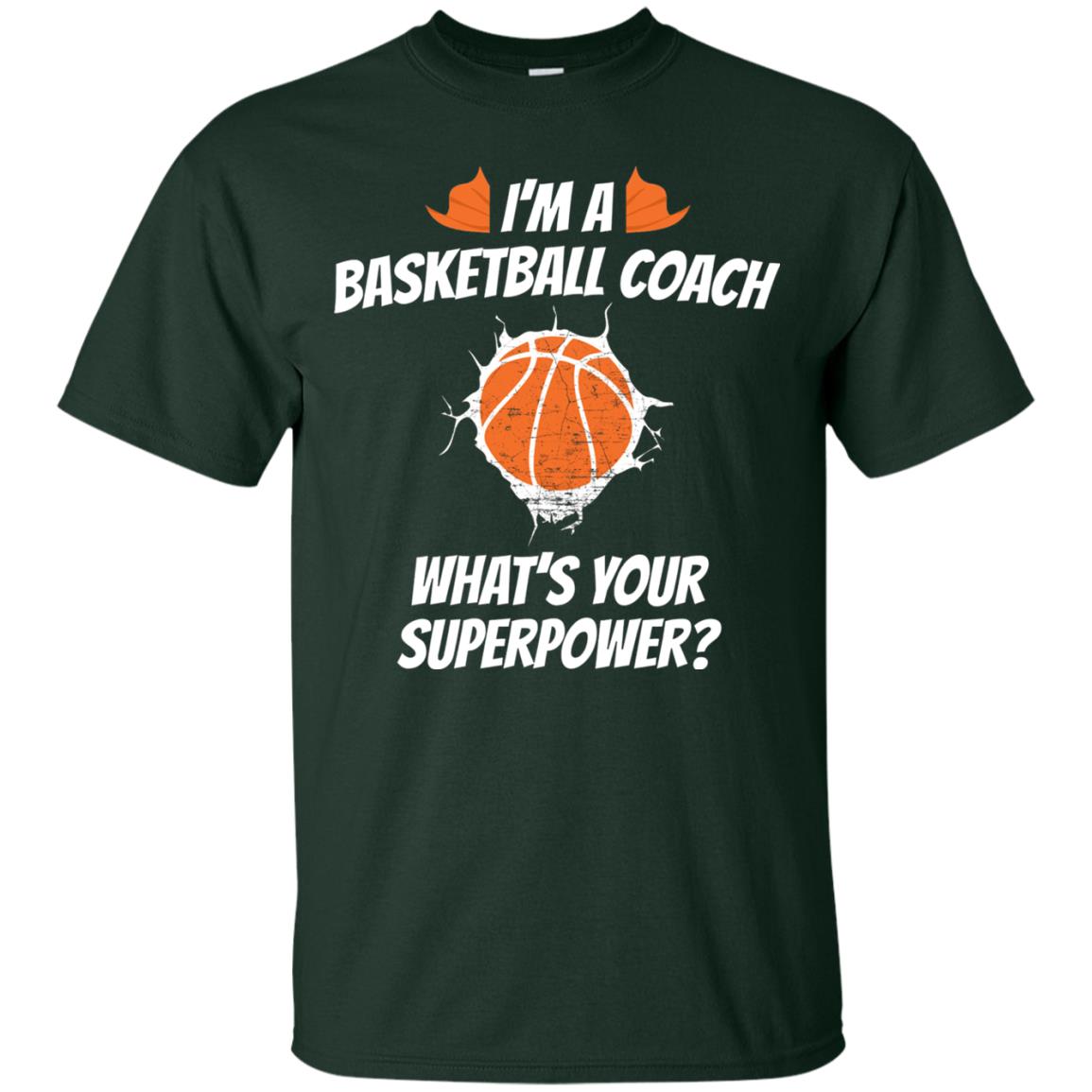 I_m Basketball Coach Funny Basketball Coach T-shirt Forest