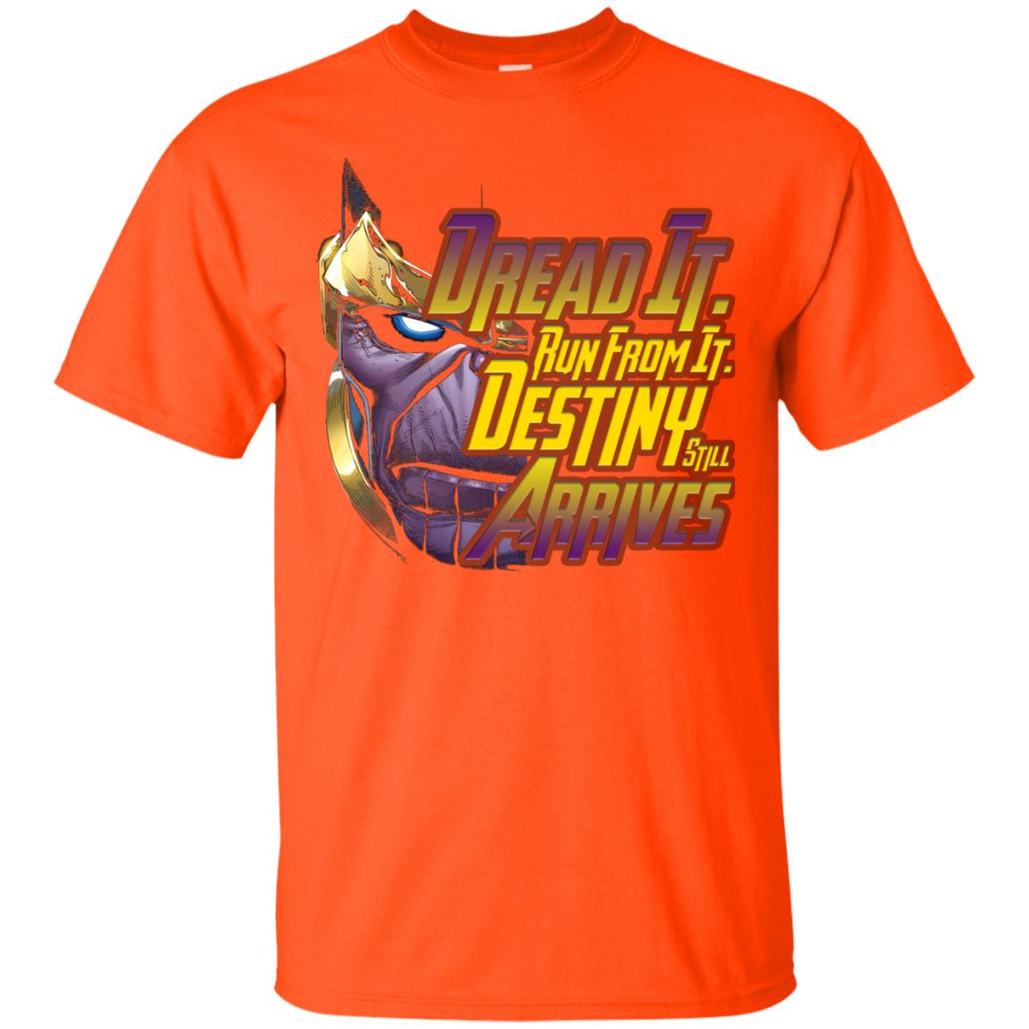 Dread It Run From It Destiny Still Arrives Shirt Orange