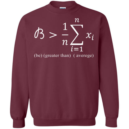 Math Lovers T-shirt Be Greater Than Average Maroon