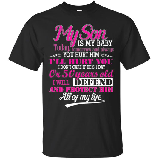My Son Is My Baby I Will Defend And Protect Him All Of My Life Black