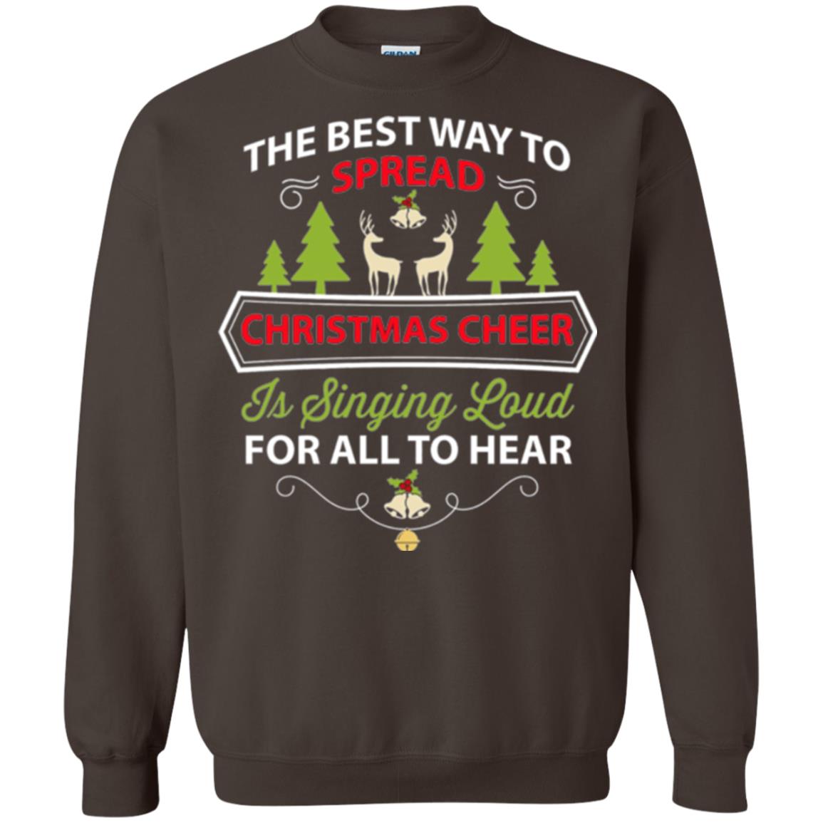 Christmas T-shirt Spread Christmas Cheer Singing Loud For All To Hear Dark Chocolate