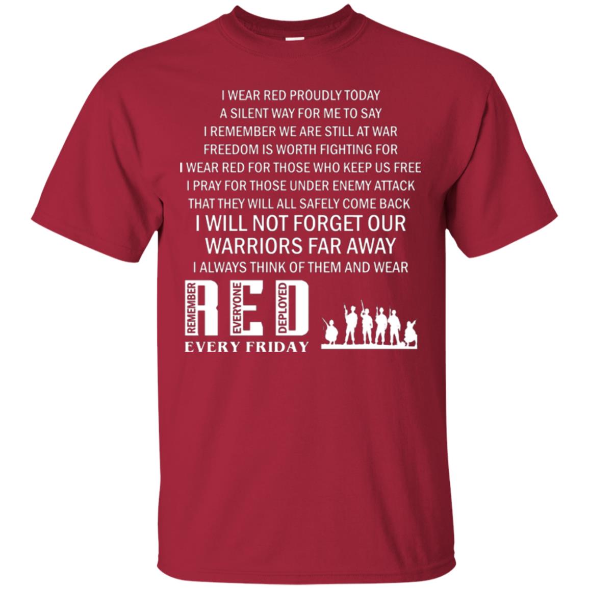 Military T-shirt I Wear Red Proudly Today A Silent Way For Me To Say I Remember We Are Still At War Freedom Is Worth Fighting Cardinal