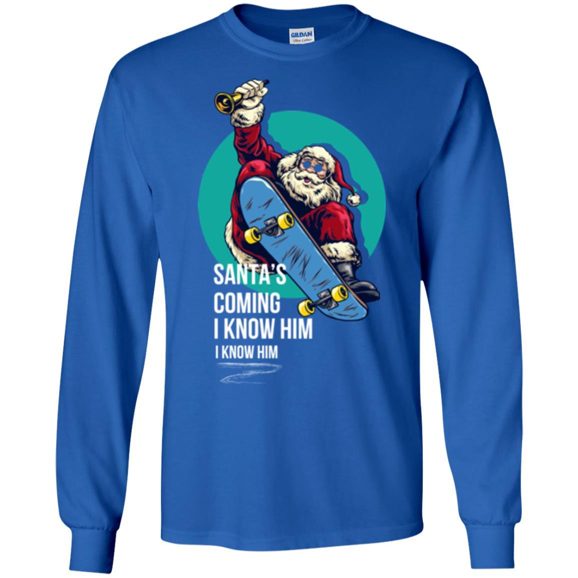 Christmas T-shirt Santa's Coming I Know Him Royal