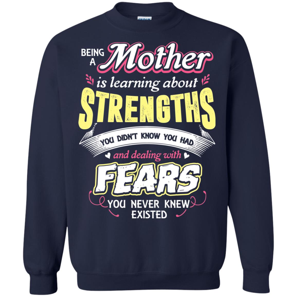 Being A Mother Is Learning About Strengths You Dont Know You Had And Deal With Fears You Never Knew Existed Navy