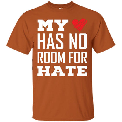 My Heart Has No Room For Hate T-shirt Texas Orange