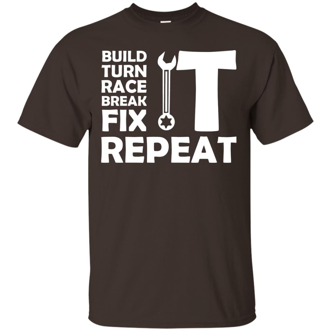 Build Turn Race Break Fix Repeat Racing Shirt Dark Chocolate