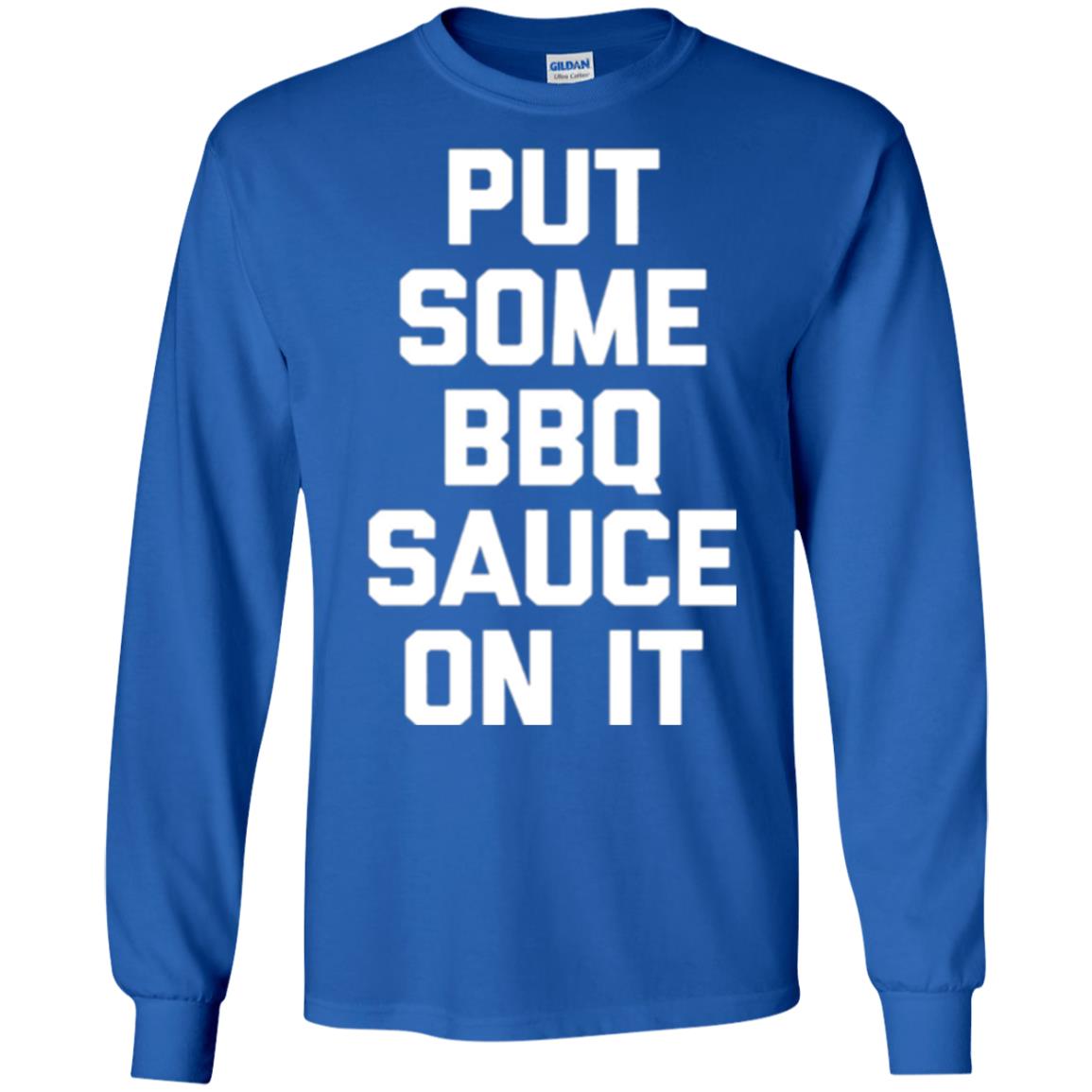 Barbecue Lovers T-shirt Put Some Bbq Sauce On It Royal