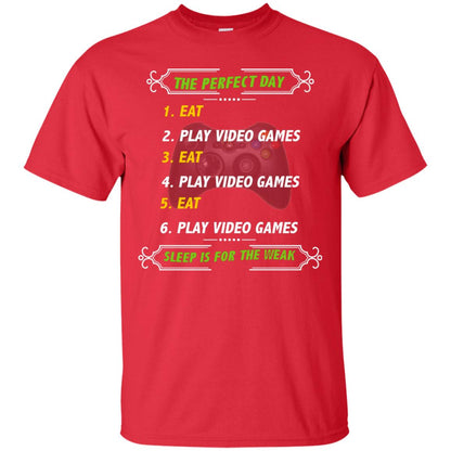 The Perfect Day Eat Play Video Games Sleep For The Weak Gaming Gift Shirt Red