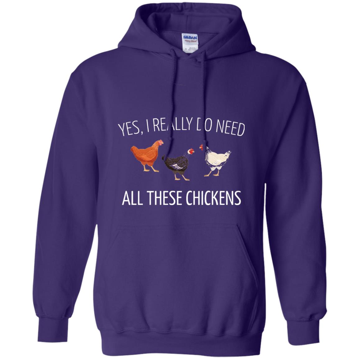 Yes I Really Do Need All These Chickens Farming Lover T-shirt Purple