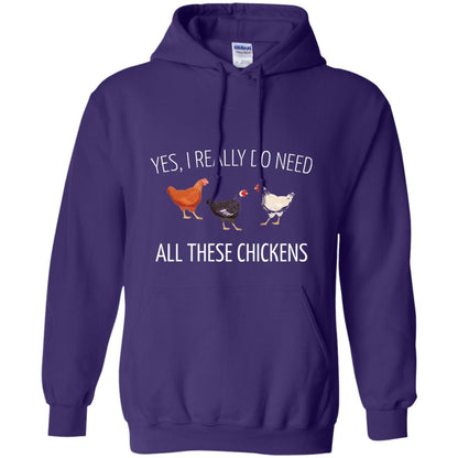 Yes I Really Do Need All These Chickens Farming Lover T-shirt Purple