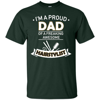 I_m A Proud Dad Of Freaking Awesome Hairstylist Daddy Shirt Forest