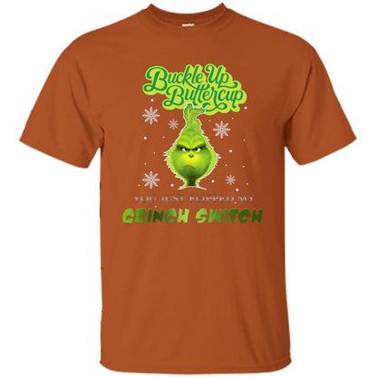 Buckle Up Butter Cup You Just Flipped My Grinch Switch Movie Shirt Texas Orange