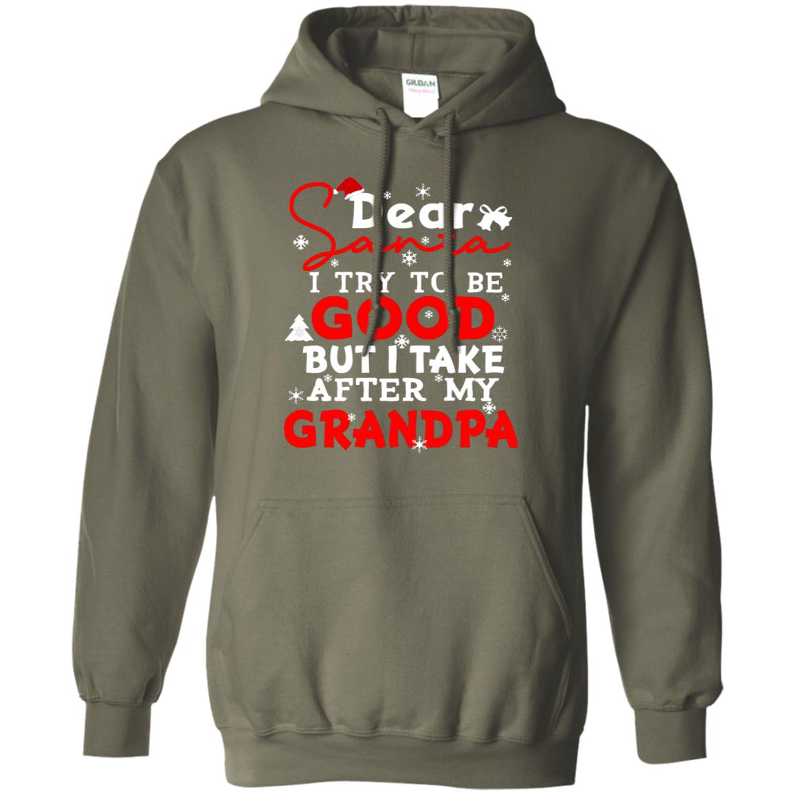 Dear Santa I Try To Be Good But I Take After My Grandpa Ugly Christmas Family Matching Shirt Military Green