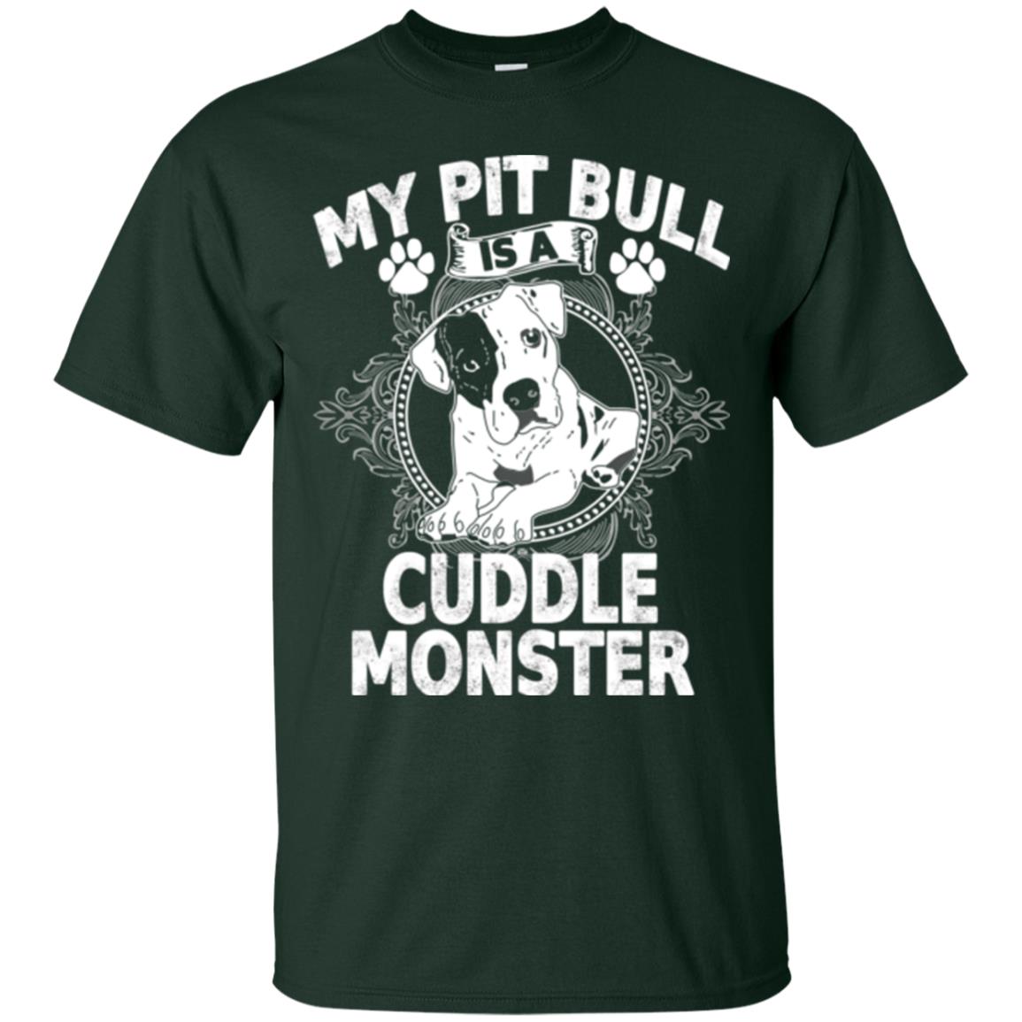 My Pit Bull Is A Cuddle Monster Dog Shirt Forest