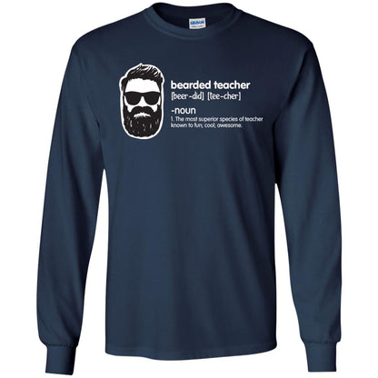 Bearded Teacher The Most Superior Species Of Teacher Known To Fun Cool Awesome Shirt Navy