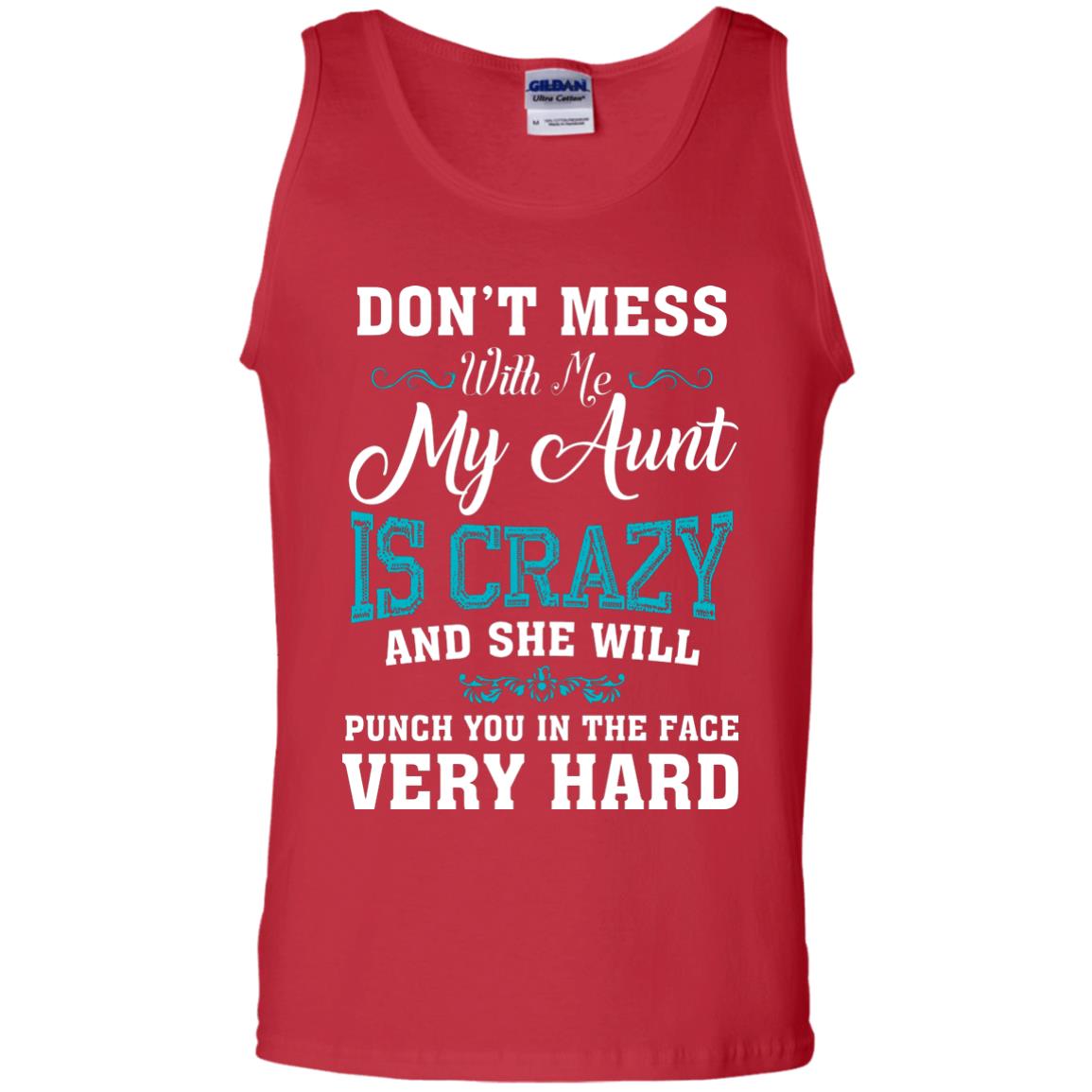 Don’t Mess With Me My Aunt Is Crazy Aunt T-shirt For Niece Or Nephew Red