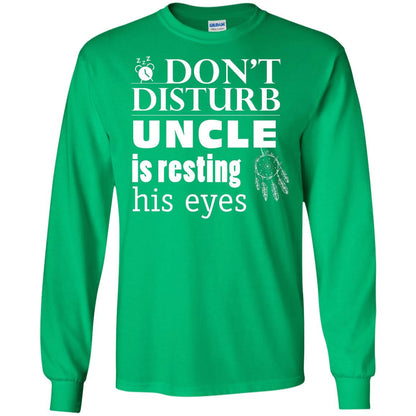 Don't Disturb Uncle Is Resting His Eyes Funny Uncle Shirt Irish Green