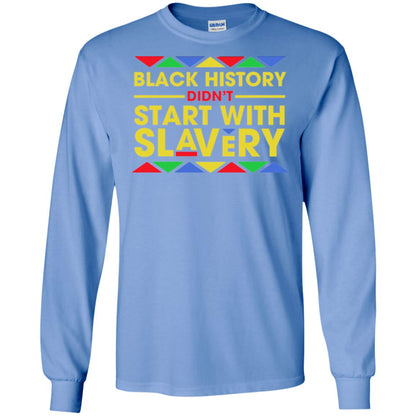 Black History Didn_t Start With Slavery T-shirt Human Rights Carolina Blue