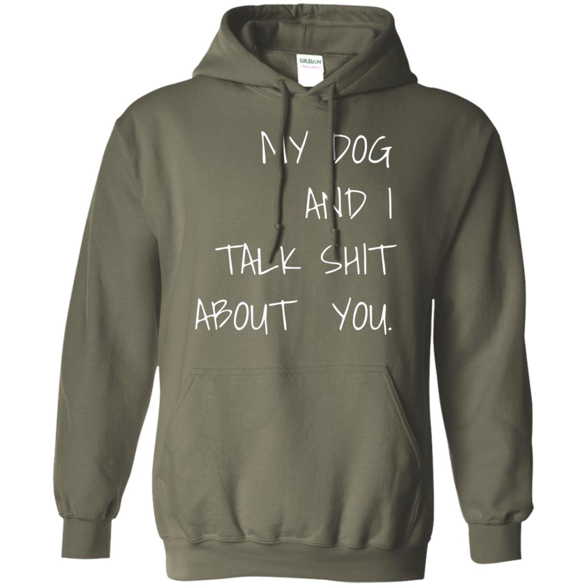 Dog Lover T-shirt My Dog And I Talk About You Military Green
