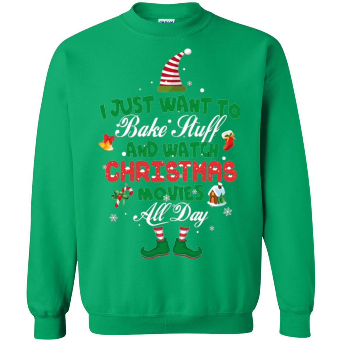 Christmas T-shirt I Just Want To Bake Stuff And Watch Christmas Movies Irish Green