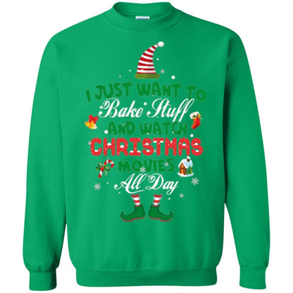 Christmas T-shirt I Just Want To Bake Stuff And Watch Christmas Movies Irish Green