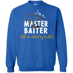 I'm A Master Baiter Ask Me About My Tackle Fishing Shirt For Mens Or WomnesG180 Gildan Crewneck Pullover Sweatshirt 8 oz.