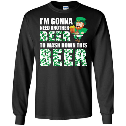 I_m Gonna Need Another Beer To Wash Down This Beer Patrick_s Day T-shirt Black