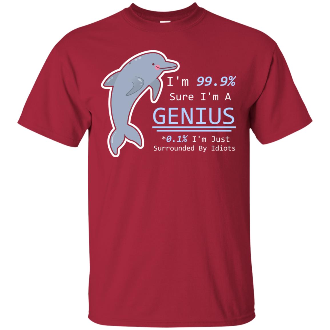 Im 99% Sure Im A Genius Funny Saying T-shirt Cardinal