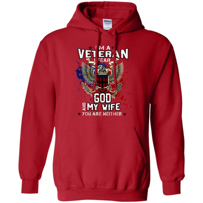 I'm A Veteran I Fear God And My Wife You Are Neither Shirt Red