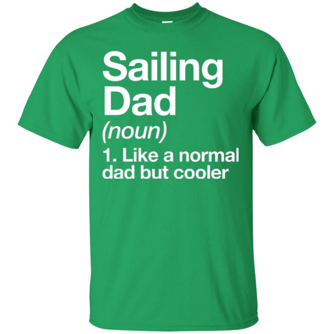 Daddy T-shirt Sailing Dad Definition T-shirt Irish Green
