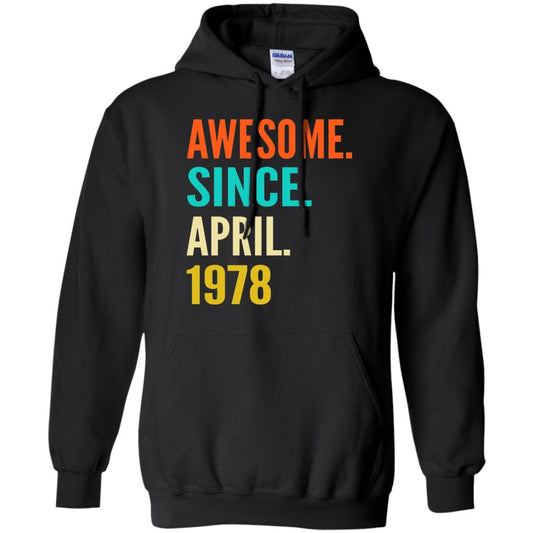 Born In April 1978 40th Birthday Awesome Since April 1978 Black