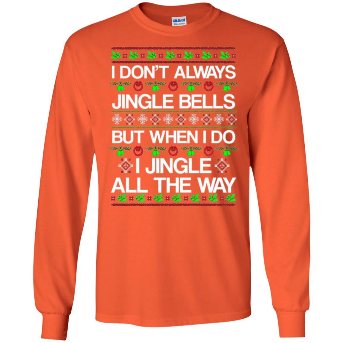 Christmas T-shirt I Don't Always Jingle Bells Orange