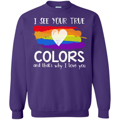 I See Your True Colors And That_s Why I Love You Lgbtq T-shirt Purple