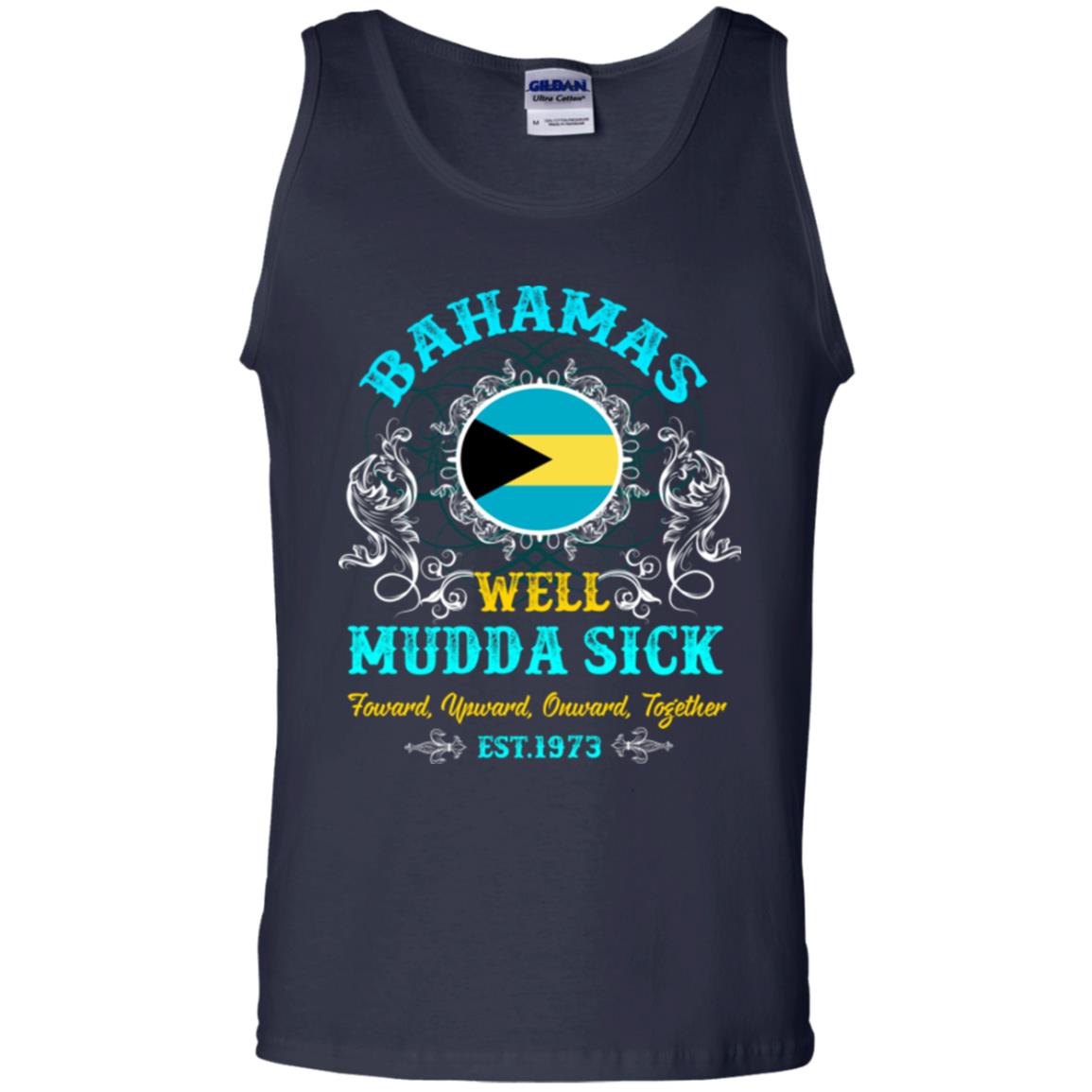 Bahamas Well Mudda Sick Foward Upward Onward Together Est1973 T-shirt Navy