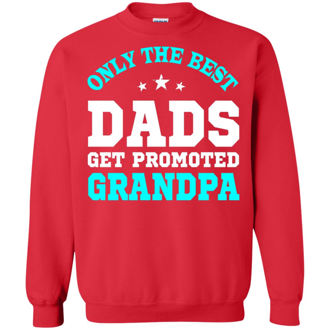 Only The Best Dads Get Promoted To Grandpa Shirt Red