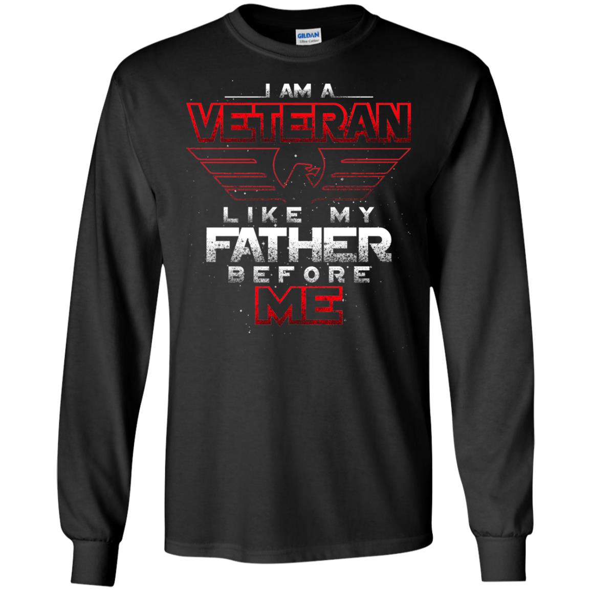 I Am A Veteran Like My Father Before Me Veteran Shirt Black