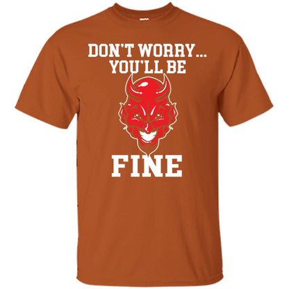 Don_t Worry You_ll Be Fine Shirt Texas Orange