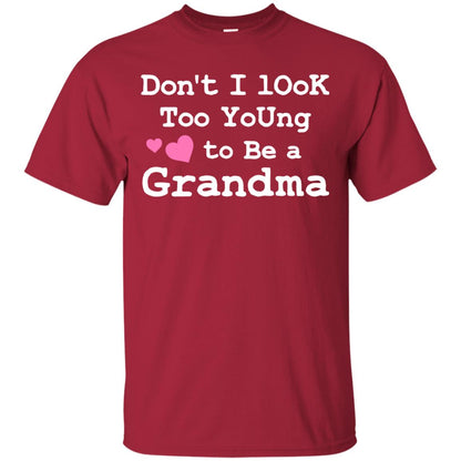 Don't I Look Too Young To Be A Grandma Shirt Cardinal