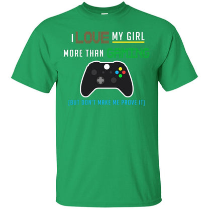 Gamer T-shirt I Love My Girl More Than Gaming Irish Green