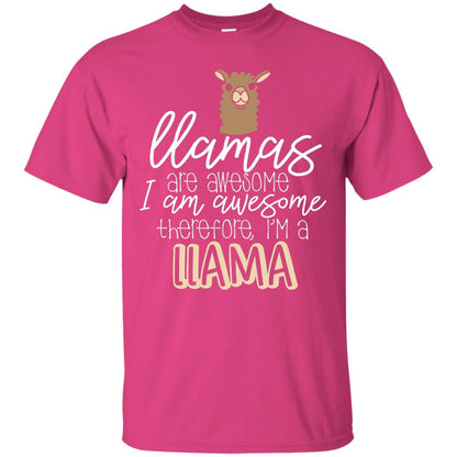 Llamas Are Awesome I Am Awesome Im A Llama T-shirt Heliconia