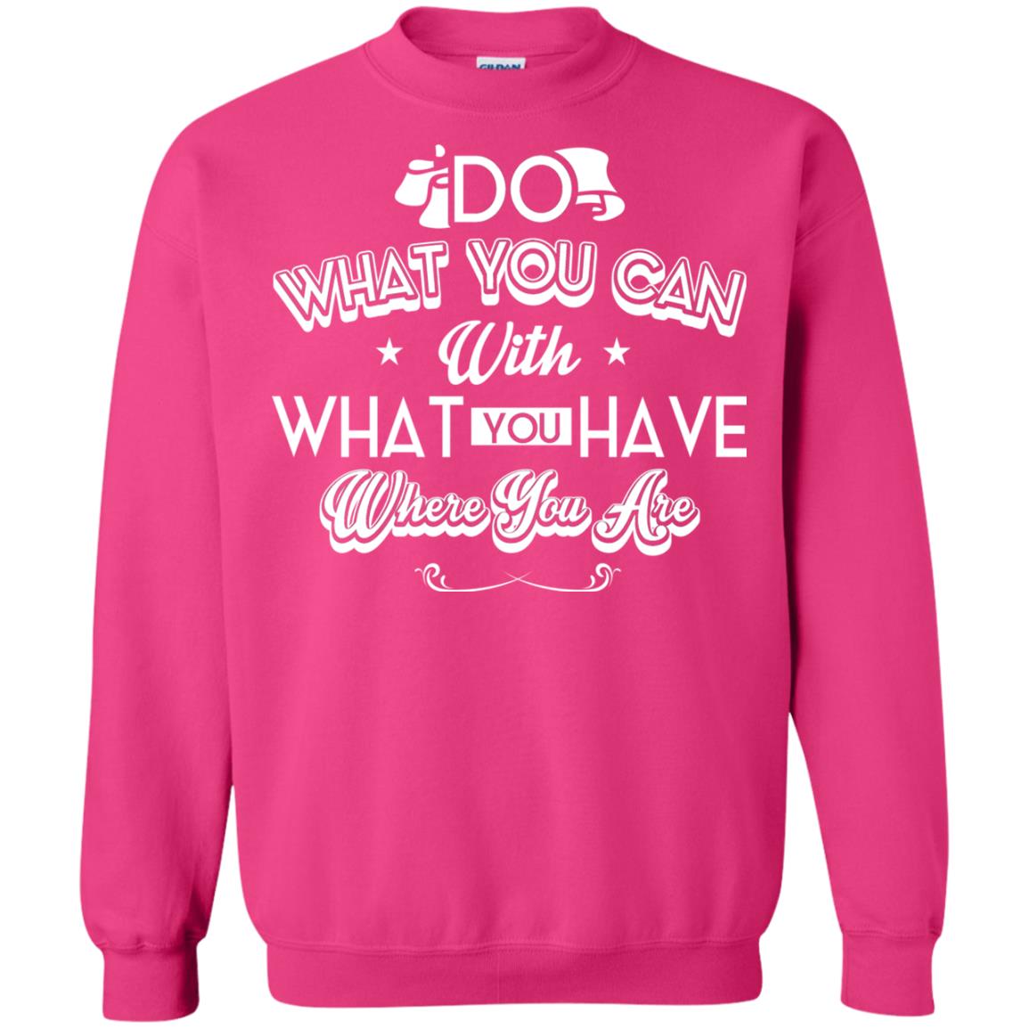 Do What You Can With What You Have Where You Are T-shirt Heliconia