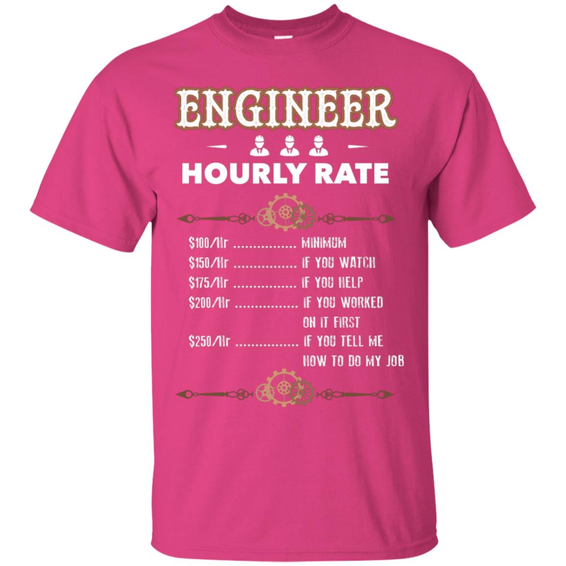 Engineer Hourly Rate Shirt For Mens Or Womens Heliconia