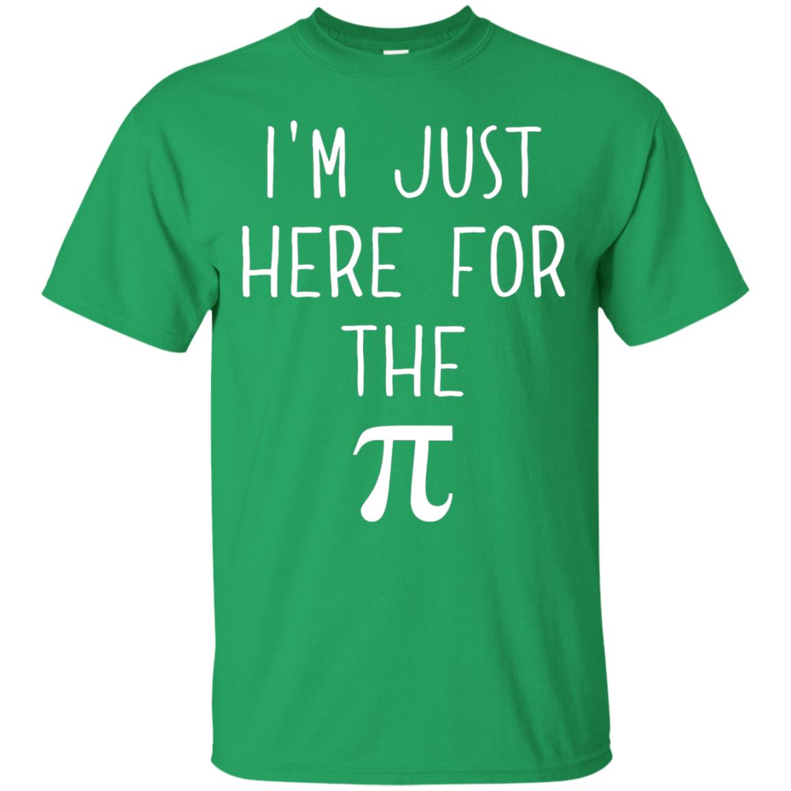 Funny Pi Day Shirt Im Just Here For The Pi Irish Green