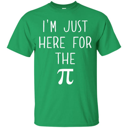 Funny Pi Day Shirt Im Just Here For The Pi Irish Green