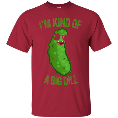 Funny Pickle T-shirt I_m Kind Of A Big Dill Cardinal