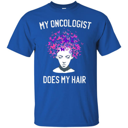 My Oncologist Does My Hair Breast Cancer Awareness Shirt Royal