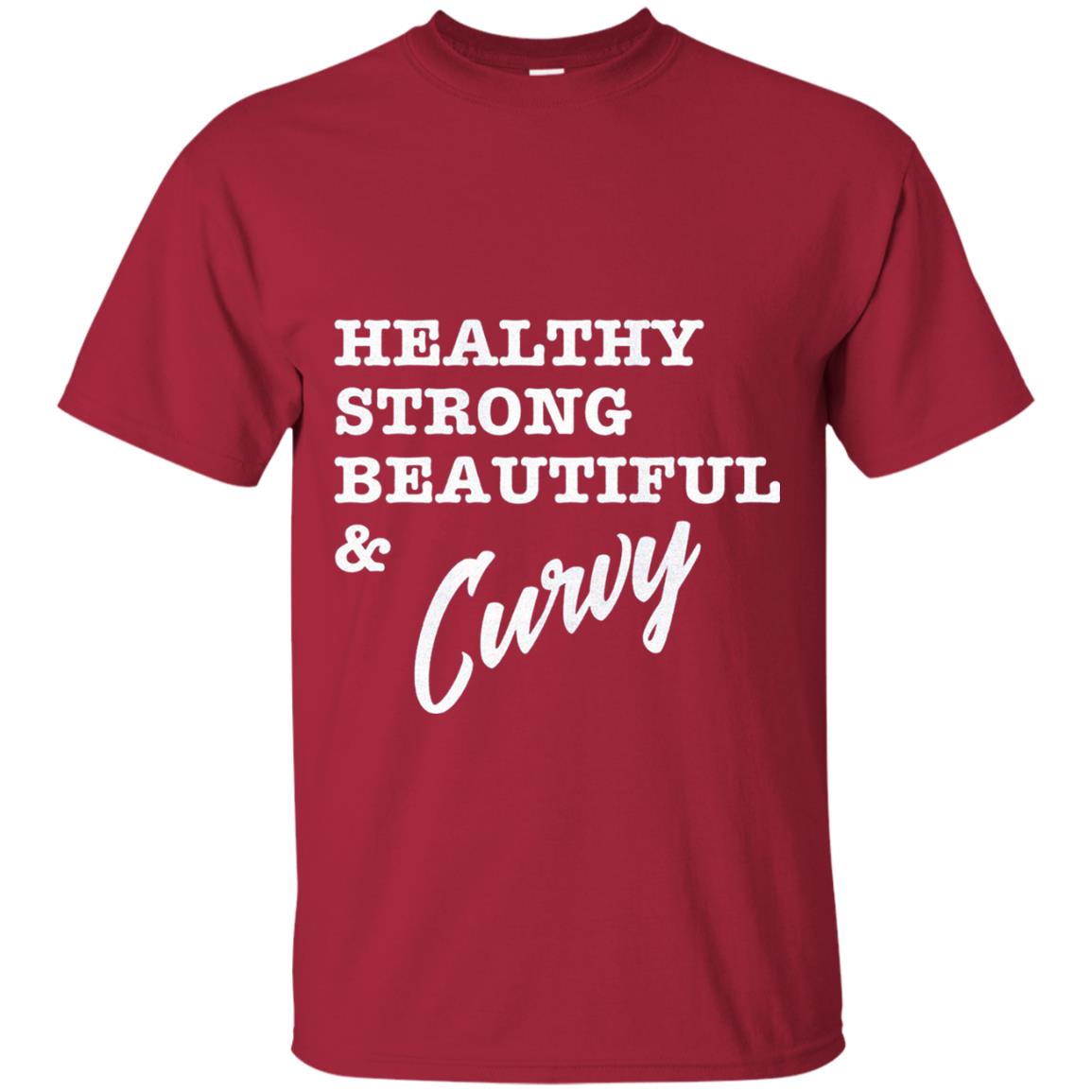 Bold Exercise T-shirt Healthy Strong Beautiful And Curvy Cardinal