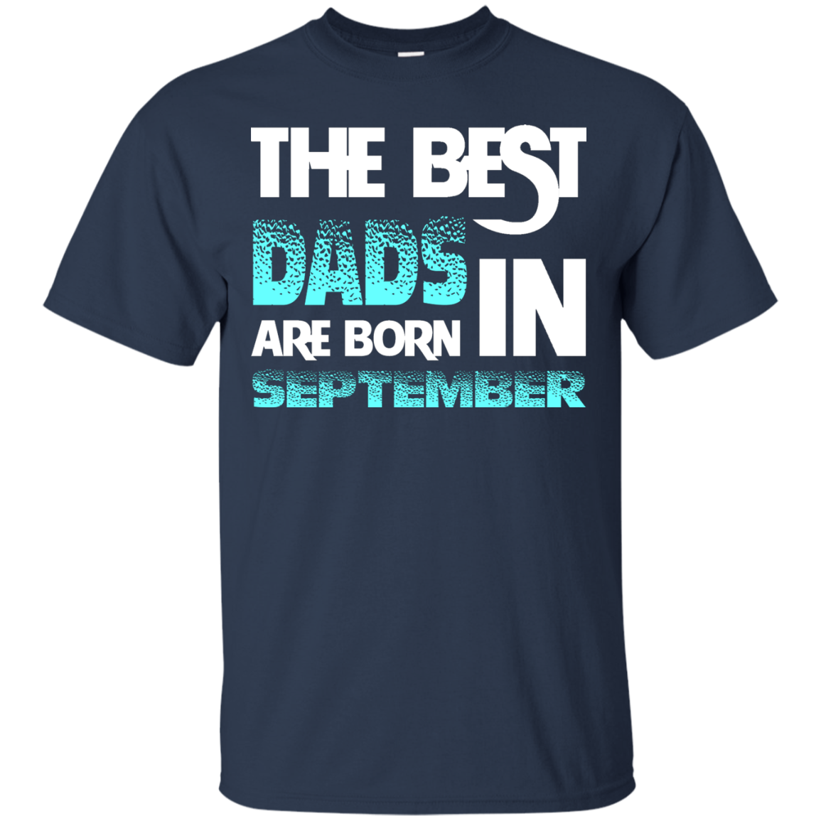 Daddy T-shirt The Best Dads Are Born In September Navy
