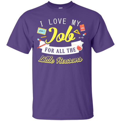 I Love My Job For All The Little Reasons Gift Shirt For Teachers Purple